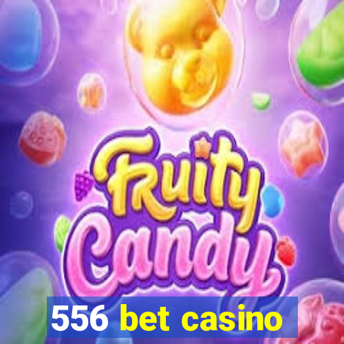 556 bet casino